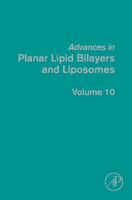 Advances in Planar Lipid Bilayers and Liposomes by A. Leitmannova Liu