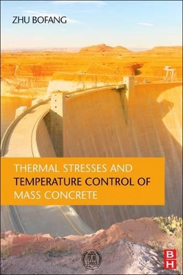 Thermal Stresses and Temperature Control of Mass Concrete book