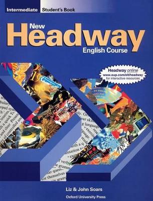 New Headway: Intermediate: Student's Book by Soars