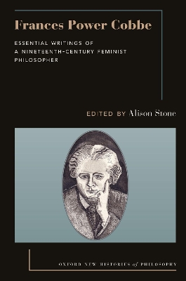 Frances Power Cobbe: Essential Writings of a Nineteenth-Century Feminist Philosopher by Alison Stone