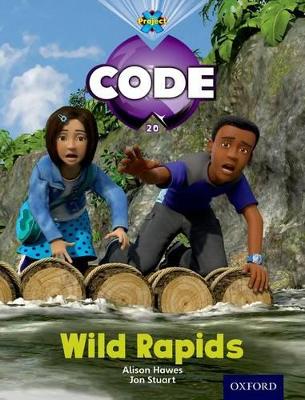 Project X Code: Jungle Wild Rapids by Tony Bradman