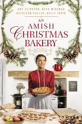 An Amish Christmas Bakery: Four Stories by Amy Clipston