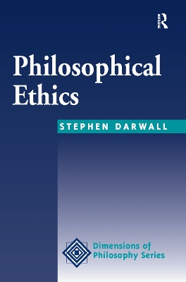 Philosophical Ethics: An Historical And Contemporary Introduction by Stephen Darwall