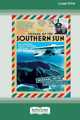 Voyage of the Southern Sun: An Amazing Solo Journey Around the World (16pt Large Print Edition) by Michael Smith