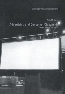 Advertising and Consumer Citizenship by Anne M. Cronin