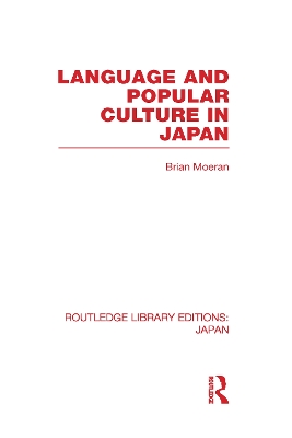 Language and Popular Culture in Japan by Brian Moeran