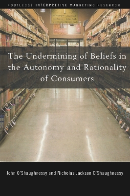 Undermining of Beliefs in the Autonomy and Rationality of Consumers book