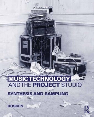 Music Technology and the Project Studio by Dan Hosken