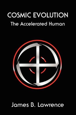 Cosmic Evolution: The Accelerated Human book