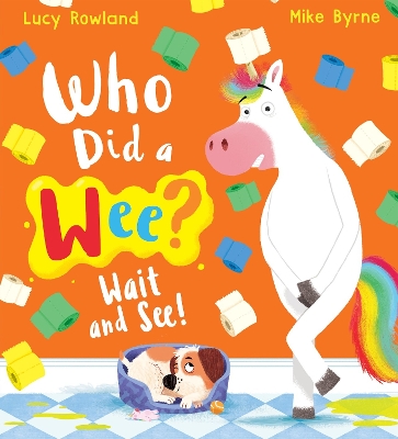 Who Did a Wee? Wait and See! (PB) by Lucy Rowland