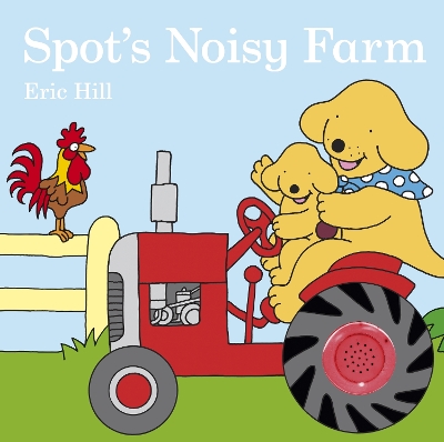 Spot's Noisy Farm by Eric Hill