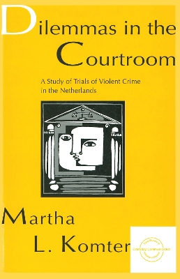 Dilemmas in the Courtroom by Martha L. Komter