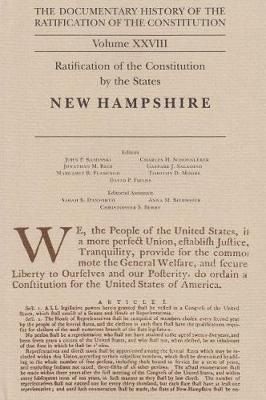 The Documentary History of the Ratification of the Constitution, Volume 28: Ratification of the Constitution by the States: New Hampshire Volume 28 book