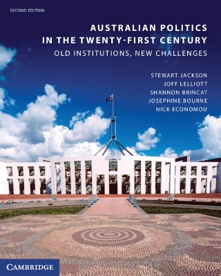 Australian Politics in the Twenty-First Century: Old Institutions, New Challenges book