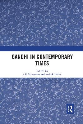 Gandhi In Contemporary Times by S K Srivastava