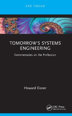 Tomorrow's Systems Engineering: Commentaries on the Profession by Howard Eisner