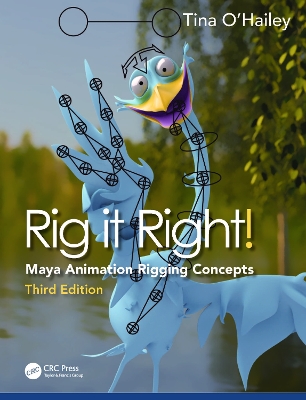 Rig it Right!: Maya Animation Rigging Concepts by Tina O'Hailey