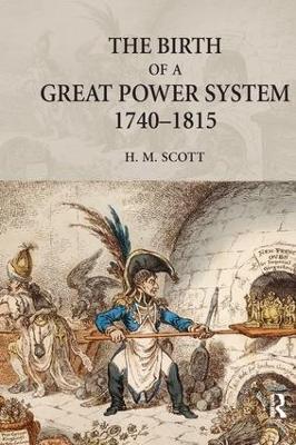 The Birth of a Great Power System, 1740-1815 by Hamish Scott