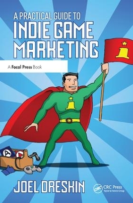 Practical Guide to Indie Game Marketing book
