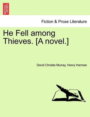 He Fell Among Thieves. [A Novel.] book