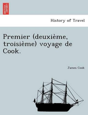 Premier (Deuxie Me, Troisie Me) Voyage de Cook. book