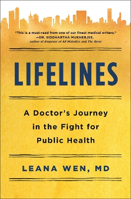 Public Health Saved Your Life Today: A Doctor's Journey on the Frontlines of Medicine and Social Justice by Leana Wen