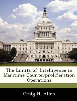 The Limits of Intelligence in Maritime Counterproliferation Operations book
