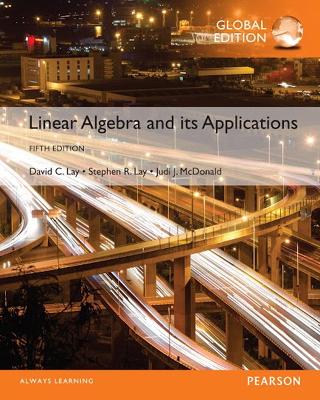 Linear Algebra and Its Applications, Global Edition by David Lay