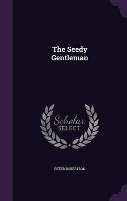 The Seedy Gentleman by Peter Robertson