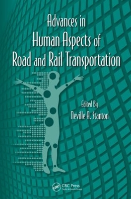 Advances in Human Aspects of Road and Rail Transportation book