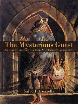 The Mysterious Guest: An enquiry on creativity from Arts Therapy's perspective. book