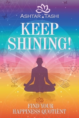 Keep Shining! by Ashtar Tashi