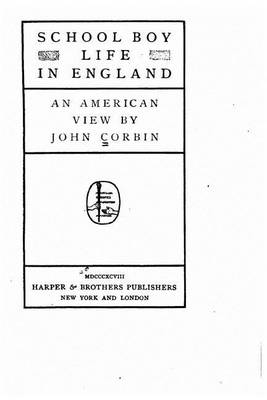 School Boy Life in England, An American View by John Corbin