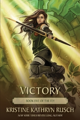 Victory: Book Five of The Fey by Kristine Kathryn Rusch