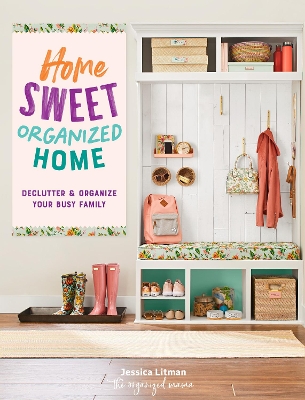 Home Sweet Organized Home: Declutter & Organize Your Busy Family: Volume 3 book