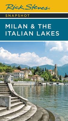 Rick Steves Snapshot Milan & the Italian Lakes (Fifth Edition) book