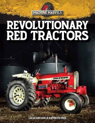 Revolutionary Red Tractors: Technology that Transformed American Farms book