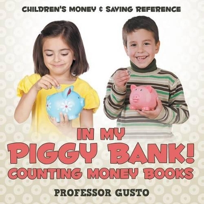 In My Piggy Bank! - Counting Money Books book