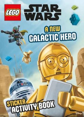 LEGO Star Wars A New Galactic Hero Sticker Activity Book book