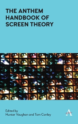 The Anthem Handbook of Screen Theory by Hunter Vaughan