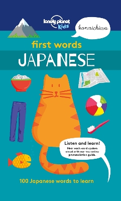 First Words - Japanese: 100 Japanese words to learn by Lonely Planet Kids