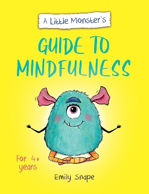 A Little Monster’s Guide to Mindfulness: A Child's Guide to Coping with Their Feelings book