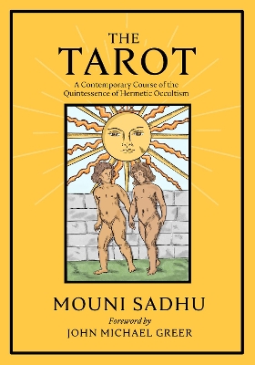 The Tarot: The Quintessence of Hermetic Philosophy book