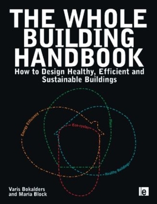 The Whole Building Handbook: How to Design Healthy, Efficient and Sustainable Buildings book