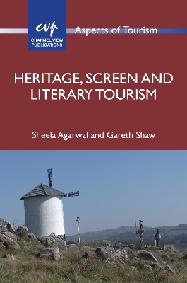 Heritage, Screen and Literary Tourism by Sheela Agarwal