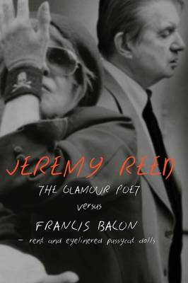 Glamour Poet Versus Francis Bacon, Rent and Eyelinered Pussycat Dolls book