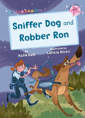 Sniffer Dog and Robber Ron: (Pink Early Reader) book