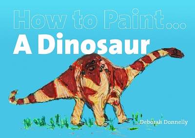 How to Paint a Dinosaur book