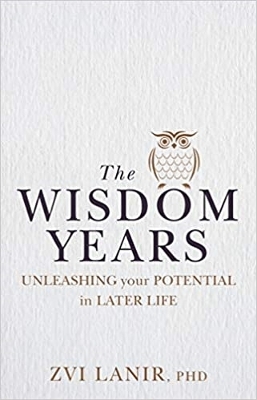 The Wisdom Years: Unleashing Your Potential in Later Life book