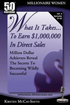 What It Takes... to Earn $1,000,000 in Direct Sales by Kirsten McCay-Smith